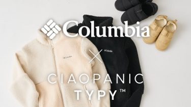 「Columbia × CIAOPANIC TYPY」 第2弾！